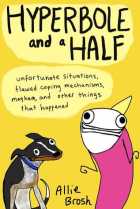 hyperbole and a half - allie brosh (cover)