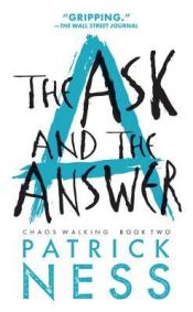 the ask and the answer - patrick ness (cover)
