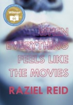 when everything feels like the movies - raziel reid (book cover)