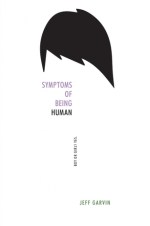 symptoms of being human - jeff garvin - book cover