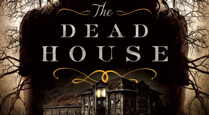[Review] The Dead House — Dawn Kurtagich
