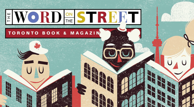 [The Word On The Street] — Toronto Event 2015 Recap