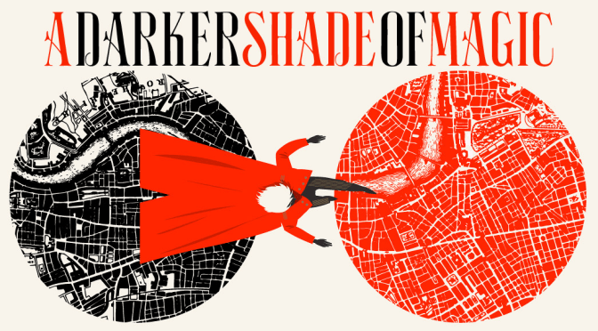 [Review] A Darker Shade of Magic — V.E. Schwab