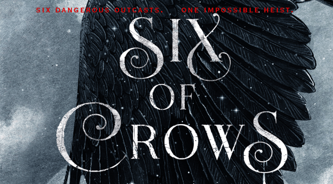 [Review] Six Of Crows — Leigh Bardugo