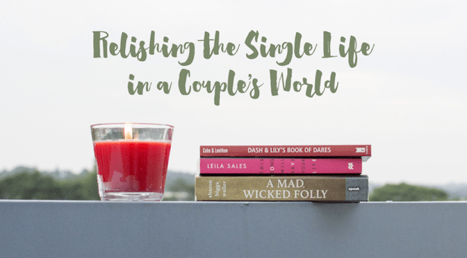 [Think Aloud] – #29 – Relishing the Single Life in a Couple’s World