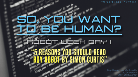 so-you-want-to-be-human-robot-week-day-1-banner-final