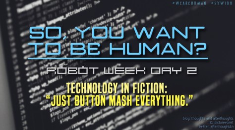 so-you-want-to-be-human-robot-week-day-2-banner-final